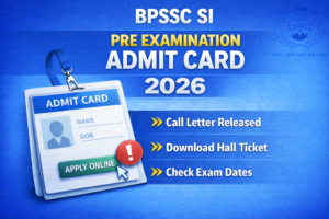 BPSSC SI Pre Examination Admit Card 2026 image showing call letter release, hall ticket download and exam date details.