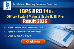 IBPS RRB 14th Officer Scale-I Mains and Scale II, III Pre Result 2026 banner showing result announcement, IBPS logo, check now button, and login details using registration number and date of birth.