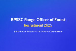 BPSSC Range Officer of Forest Recruitment 2025