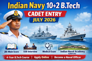 Indian Navy 10+2 B.Tech Cadet Entry July 2026 recruitment notification and eligibility details