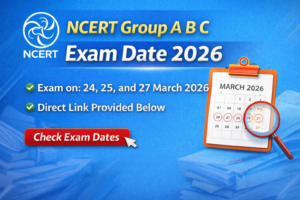 NCERT Group A B C Exam Date 2026 check NCERT non teaching exam schedule