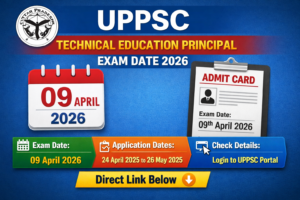 UPPSC Technical Education Principal Exam Date 2026 – 09 April 2026 official exam schedule