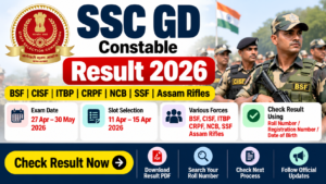 SSC GD Constable Result 2026 – Check Result PDF for BSF, CISF, CRPF, ITBP and Assam Rifles